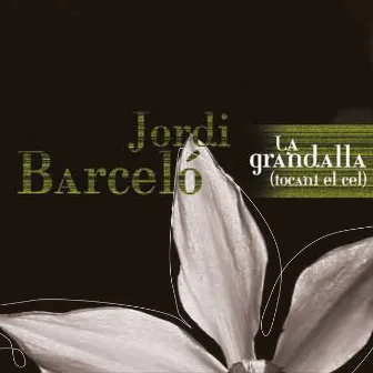 La Grandalla (Tocant el Cel) by Jordi Barceló