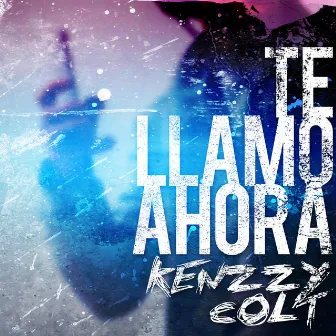 Te Llamo Ahora by KenzzyColt