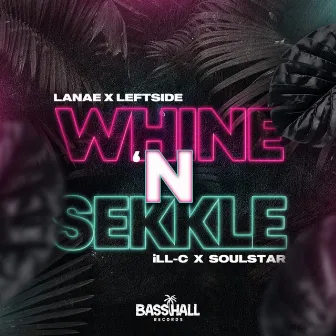 Whine N Sekkle by SOULSTAR