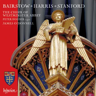 Bairstow, Harris & Stanford: Choral Works by William Harris