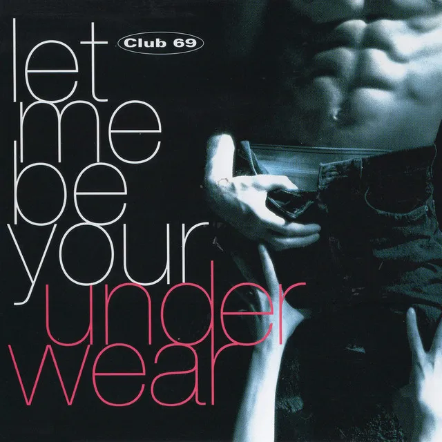 Let Me Be Your Underwear - Hot Pants Underground Mix