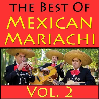 The Best Of Mexican Mariachi, Vol. 2 by Mexican Mariachi Band