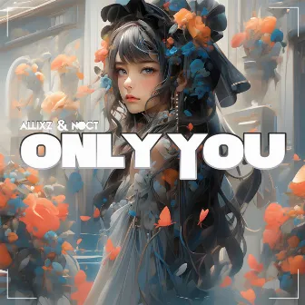 Only You by Noct