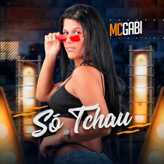 Só Tchau by Mc Gabi