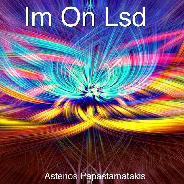 Im on Lsd