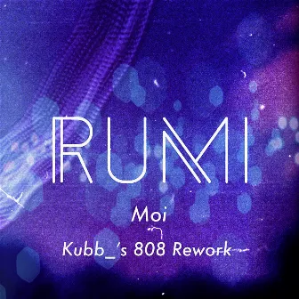 Moi (Kubb_'s 808 Remix) by Rumi