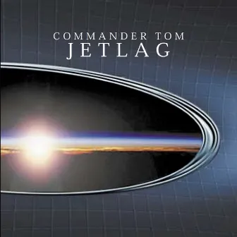 Jetlag by Commander Tom