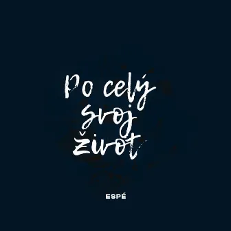 Po Celý Svoj Život by ESPE