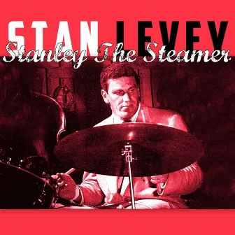 Stanley The Steamer by Stan Levey