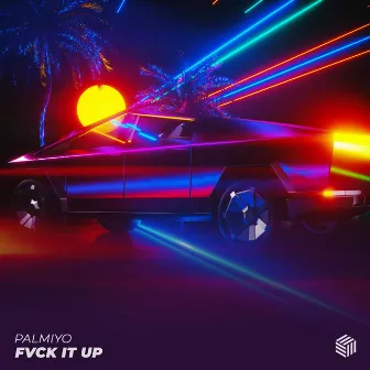 Fvck It Up by Palmiyo