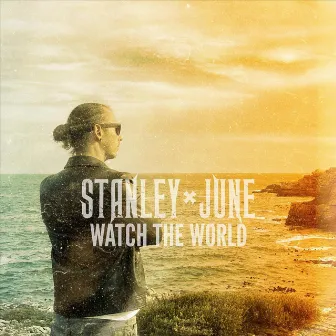 Watch the World (Reimagined) by Stanley June