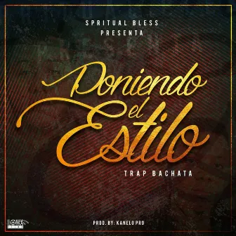 Poniendo el Estilo by Spiritual Bless