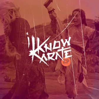 I Know Karate EP by I Know Karate