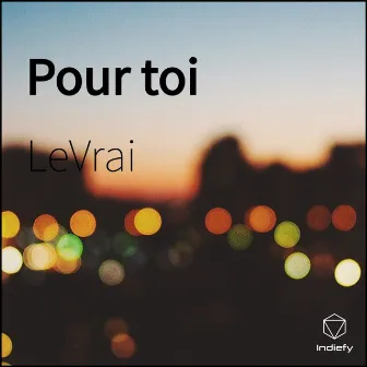 Pour toi by LeVrai