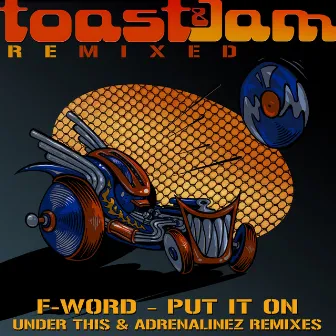 Put It On Remixed by F-Word