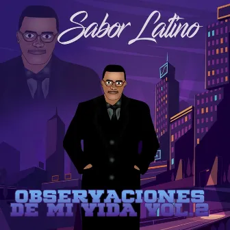 Observaciones De Mi Vida, Vol. 2 by Sabor Latino