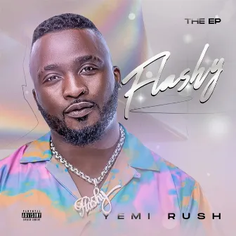 Flashy by Yemi Rush