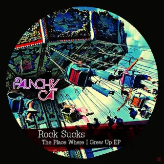 The Place That I Grew Up Ep by Rock Sucks