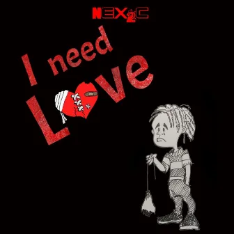 I Need Love by Nex2c