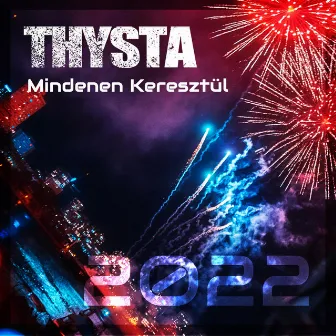 Mindenen Keresztül by Thysta