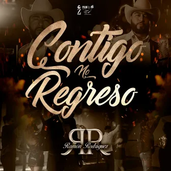 Contigo No Regreso by Ramón Rodríguez