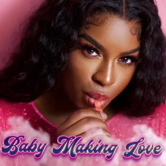 Baby Making Love (Radio Edit) by Ester Dean