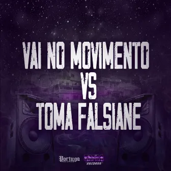 Vai no Movimento Vs Toma Falsiane by DJ Cachos SP