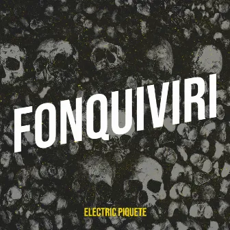 Fonquiviri by Electric Piquete