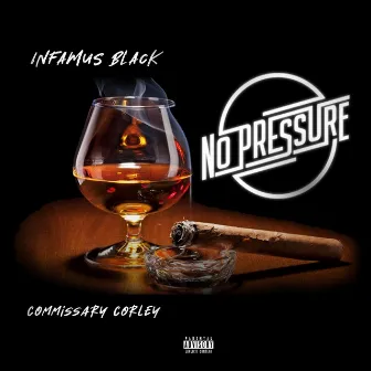 No Pressure by Infamus Black