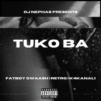 TUKO BA by Dj Nephas