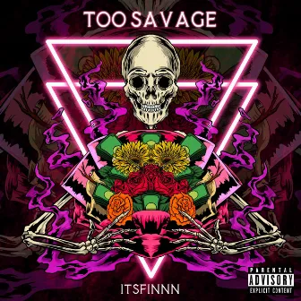 Too Savage by Itsfinnn