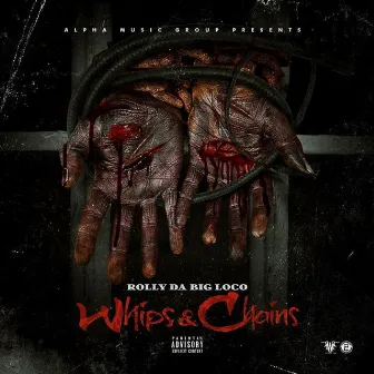 Whips & Chains by Rolly da Big Loco