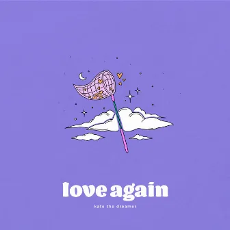 Love Again by kate the dreamer