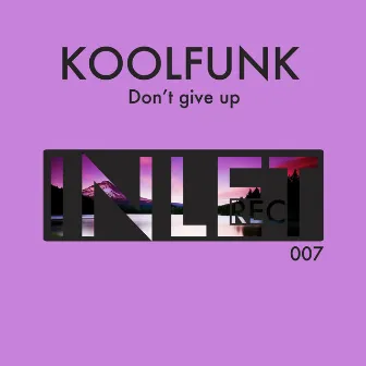 Don't Give Up by Koolfunk