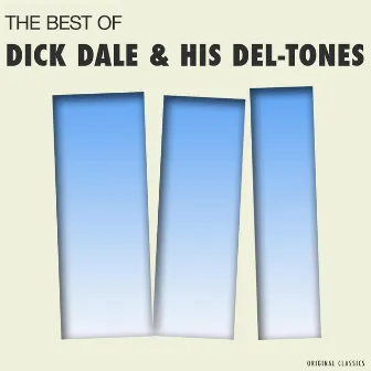 The Best of Dick Dale & Del-Tones by Dick Dale & His Del-Tones