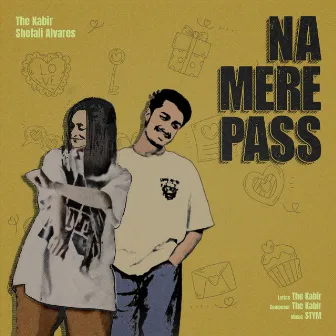 Na Mere Pass by Shefali Alvares