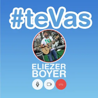 Te Vas by Eliezer Boyer