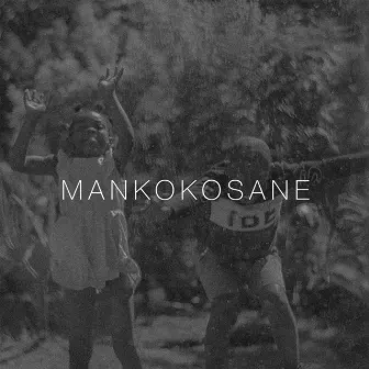 Mankokosane by Flex of He & I