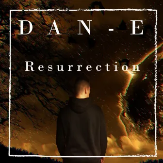 Resurrection by Dan-E