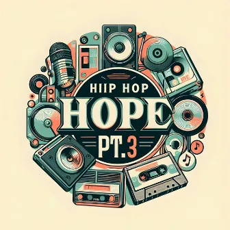 Hip Hop Hope Pt.3 by Sonic Vibes Color