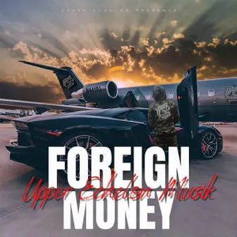 Foreign Money by Upper Echelon Musik