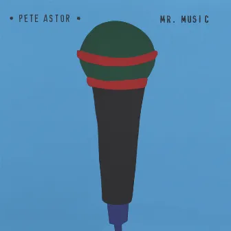 Mr. Music by Pete Astor