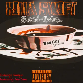 Blood Water by Killa Swift