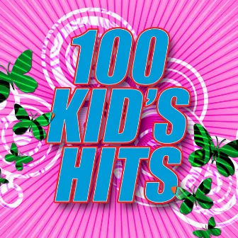 100 Kid's Hits by The Kid's Hits Singers