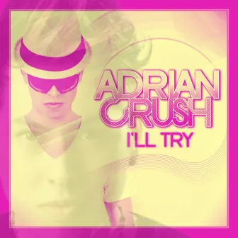 I'll Try by Adrian Crush