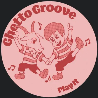 Play It by Ghetto Groove