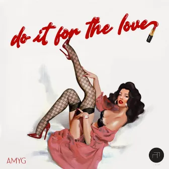 Do It for the Love by Amy G