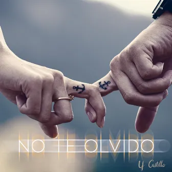 No Te Olvido by Y Castillo