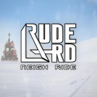 Neigh Ride by Rude Lard