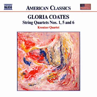 Coates, G.: String Quartets Nos. 1, 5 and 6 by Gloria Coates